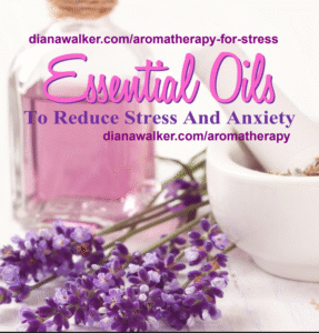 Aromatherapy Essential Oils for Stress and Brain Health Diana Walker